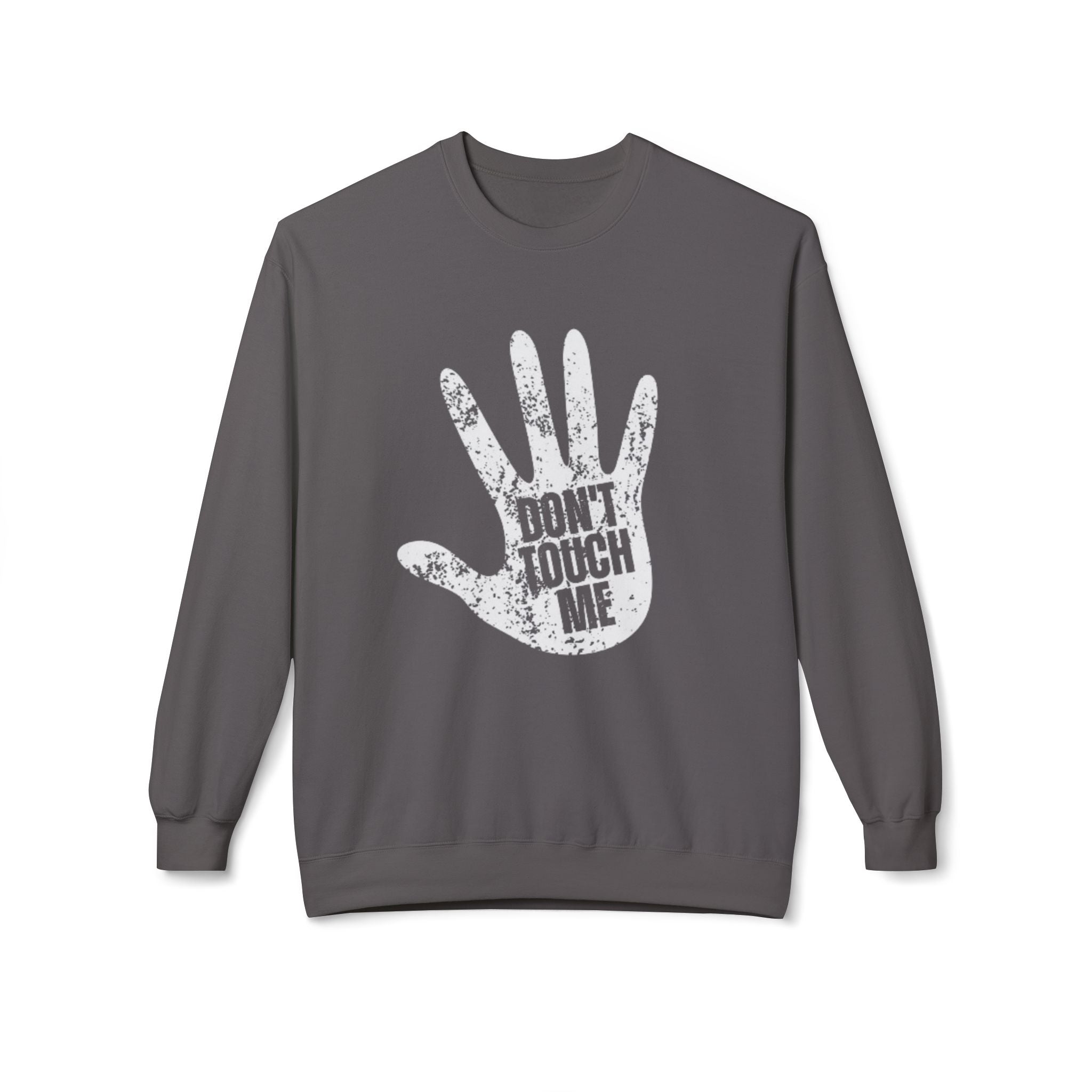 Don't Touch Me Sweatshirt, Unisex Fleece Crewneck, Funny Gift, Casual Wear, Humor Fashion, Room for Personal Space