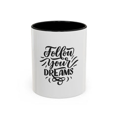 Motivational Coffee Mug, Follow Your Dreams Cup, Inspirational Mug, Gift for Coffee Lovers, Office Desk Decor