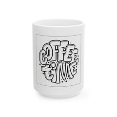 Coffee Time Ceramic Mug - Fun, Whimsical Design for Coffee Lovers, Gift for Birthdays, Holidays, Office, Relaxing Moments, 11oz and 15oz