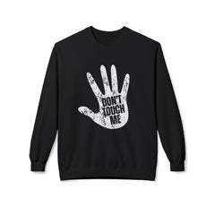 Don't Touch Me Sweatshirt, Unisex Fleece Crewneck, Funny Gift, Casual Wear, Humor Fashion, Room for Personal Space