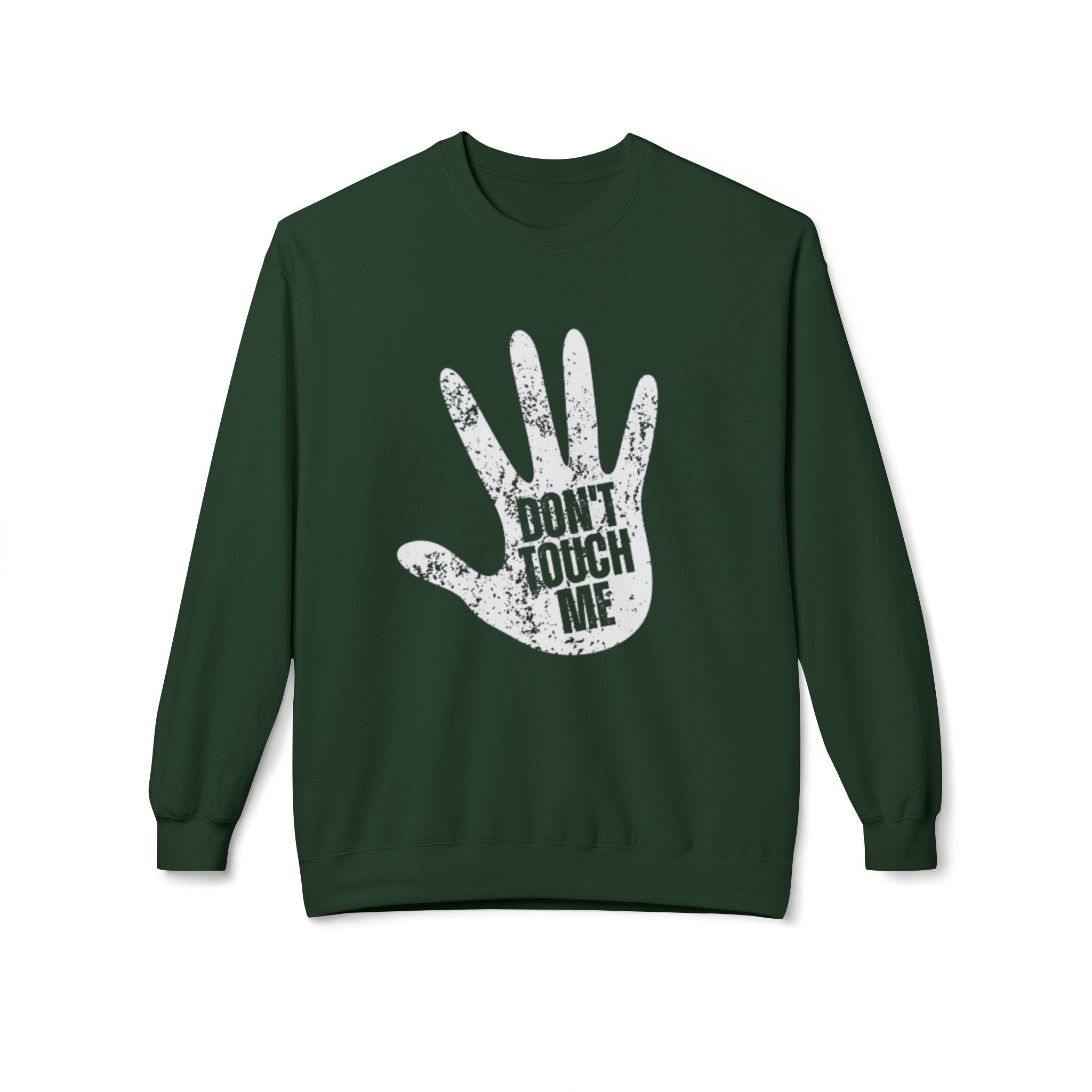 Don't Touch Me Sweatshirt, Unisex Fleece Crewneck, Funny Gift, Casual Wear, Humor Fashion, Room for Personal Space