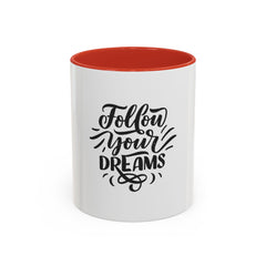 Motivational Coffee Mug, Follow Your Dreams Cup, Inspirational Mug, Gift for Coffee Lovers, Office Desk Decor