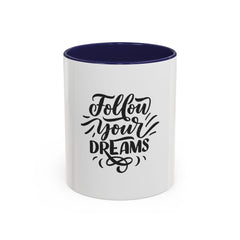 Motivational Coffee Mug, Follow Your Dreams Cup, Inspirational Mug, Gift for Coffee Lovers, Office Desk Decor