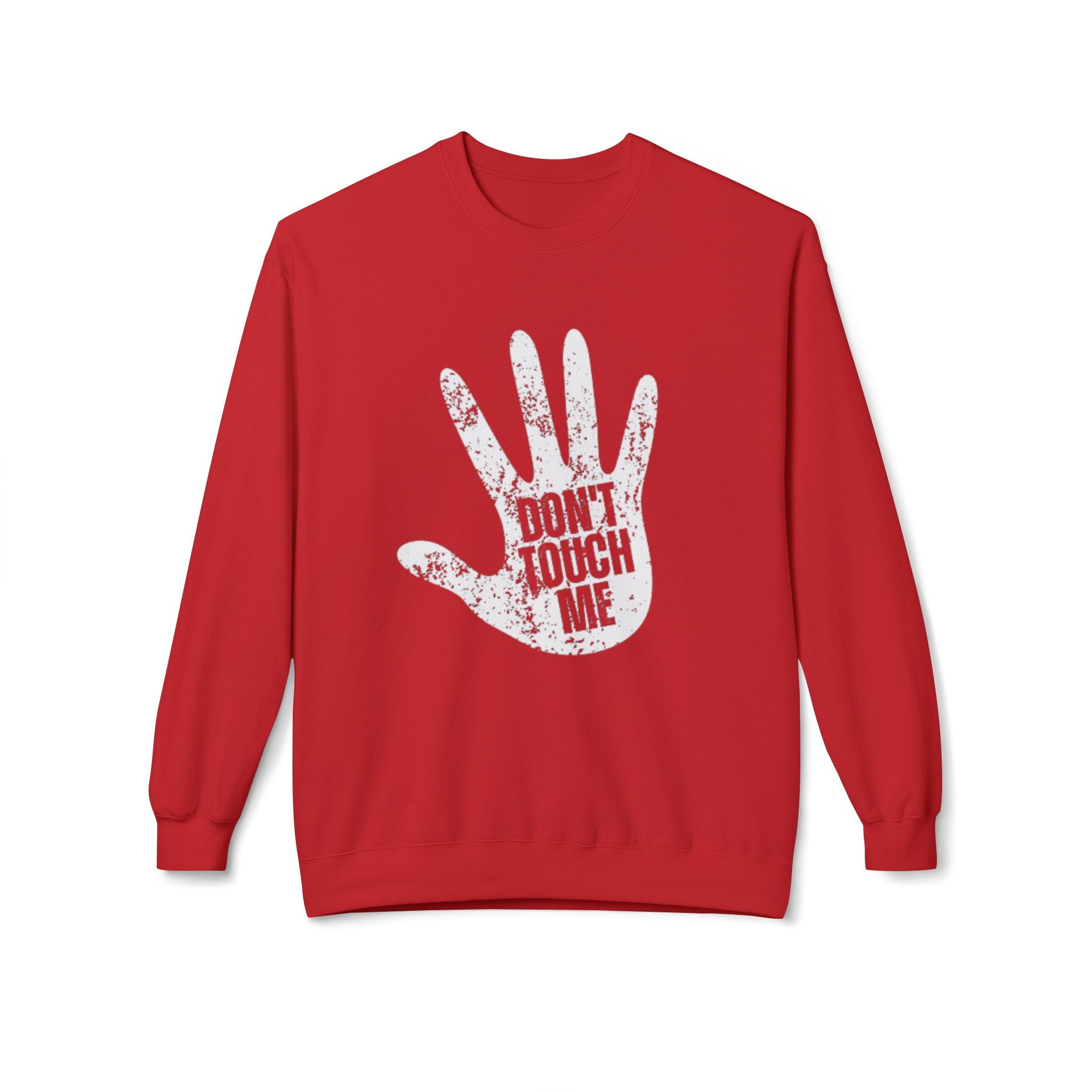Don't Touch Me Sweatshirt, Unisex Fleece Crewneck, Funny Gift, Casual Wear, Humor Fashion, Room for Personal Space