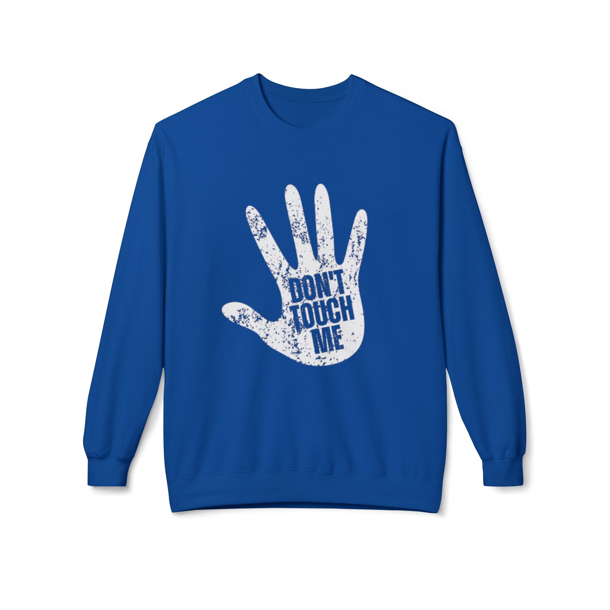 Don't Touch Me Sweatshirt, Unisex Fleece Crewneck, Funny Gift, Casual Wear, Humor Fashion, Room for Personal Space