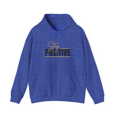 Stay Positive Hoodie - Cozy Unisex Sweatshirt for Motivation, Gifts for Friends, Birthday Present, Self-Care Fashion