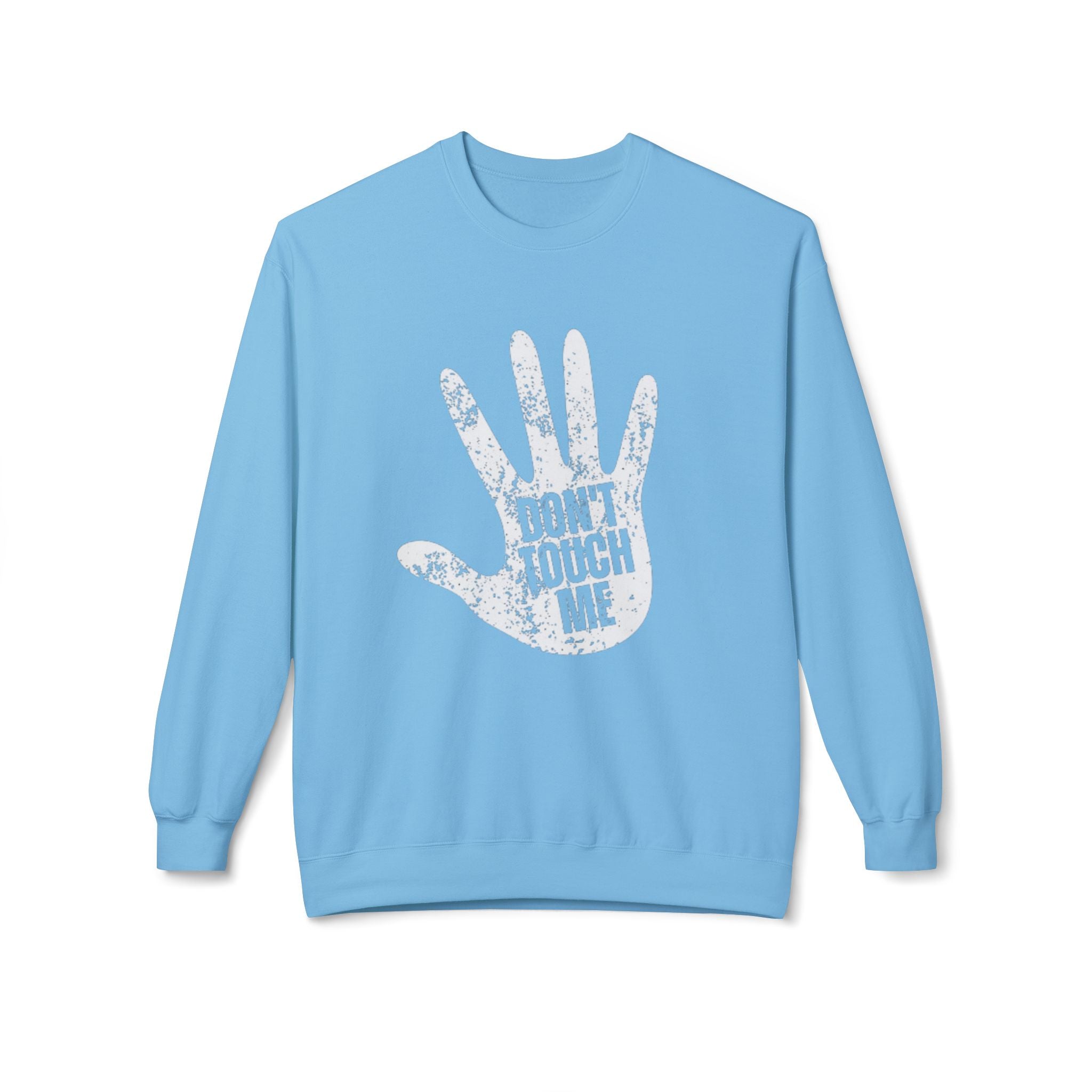 Don't Touch Me Sweatshirt, Unisex Fleece Crewneck, Funny Gift, Casual Wear, Humor Fashion, Room for Personal Space