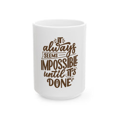 Inspirational Ceramic Mug - "It Always Seems Impossible Until It’s Done" - Perfect Gift for Dreamers, Motivators, Home Office Decor, [...]