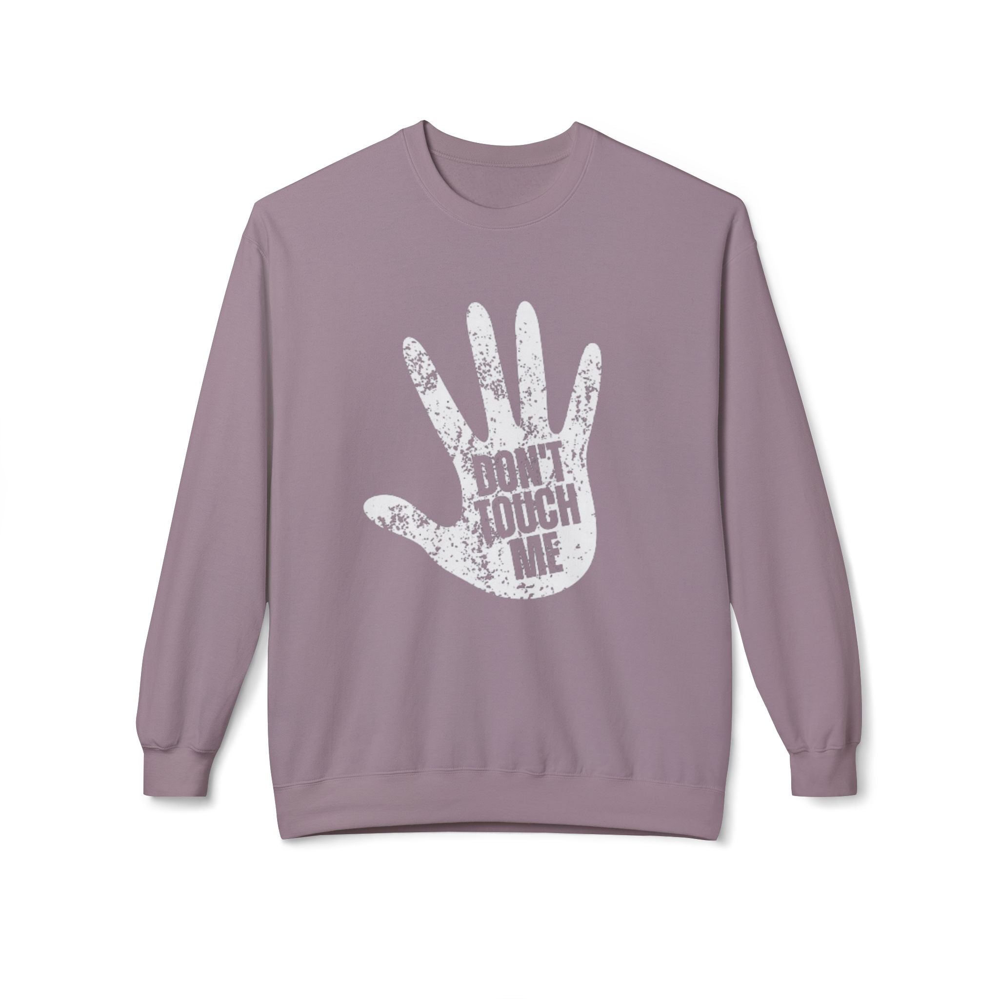 Don't Touch Me Sweatshirt, Unisex Fleece Crewneck, Funny Gift, Casual Wear, Humor Fashion, Room for Personal Space