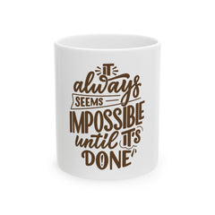 Inspirational Ceramic Mug - "It Always Seems Impossible Until It’s Done" - Perfect Gift for Dreamers, Motivators, Home Office Decor, [...]